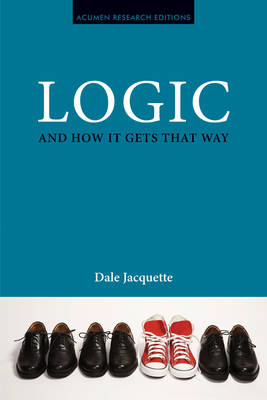 Logic and How it Gets That Way -  Dale Jacquette