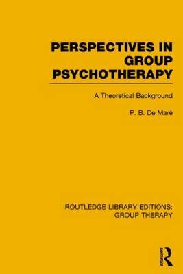 Perspectives in Group Psychotherapy (RLE: Group Therapy) -  P.B. de Mare
