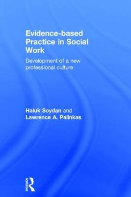 Evidence-based Practice in Social Work -  Lawrence Palinkas,  Haluk Soydan