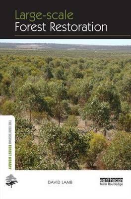 Large-scale Forest Restoration -  David Lamb