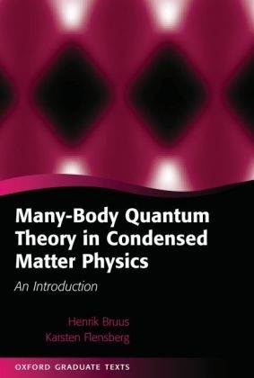 Many-Body Quantum Theory in Condensed Matter Physics -  Henrik Bruus,  Karsten Flensberg