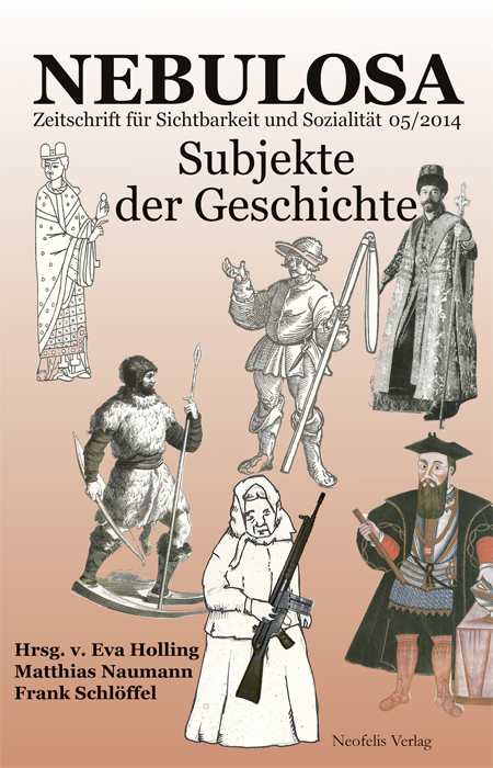 Subjekte der Geschichte - Lorenz Aggermann, Moritz Altenried, Philipp Altmann, Elena Dingersen, Matthias Koch, Christian Köhler, Daniela Kuka, Andreas Lotz, Felix Riedel, Christian Sternad, Tina Turnheim,  [Galaktikon]