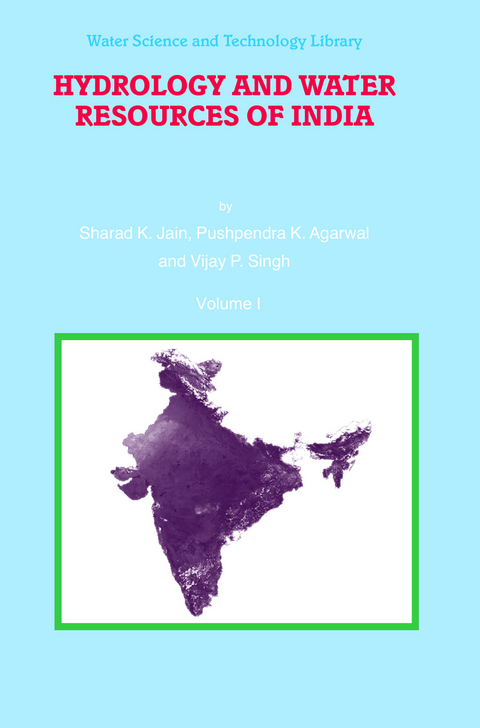 Hydrology and Water Resources of India - Sharad K. Jain, Pushpendra K. Agarwal, Vijay P. Singh