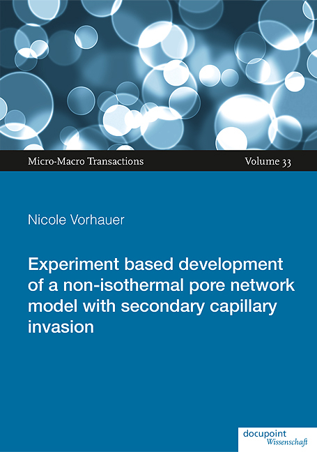 Experiment based development of a non-isothermal pore network model with secondary capillary invasion - Nicole Vorhauer