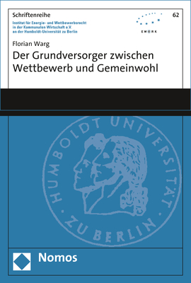 Der Grundversorger zwischen Wettbewerb und Gemeinwohl - Florian Warg