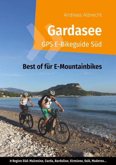 Gardasee GPS E-Bikeguide Süd - Andreas Albrecht