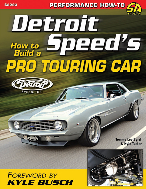 Detroit Speed's How to Build a Pro Touring Car -  Tommy Lee Byrd,  Kyle Tucker