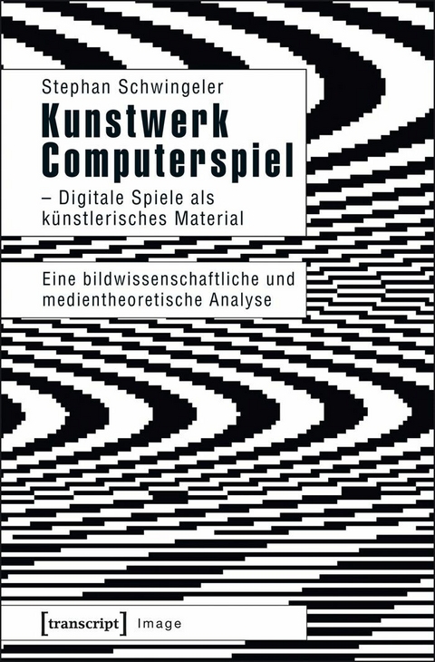 Kunstwerk Computerspiel - Digitale Spiele als künstlerisches Material - Stephan Schwingeler