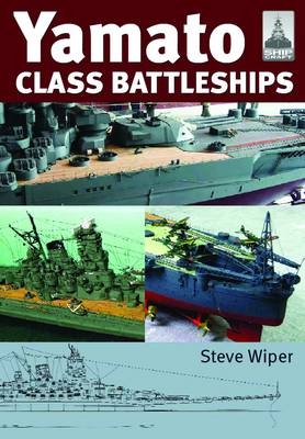 Yamato Class Battleships -  Steve Wiper