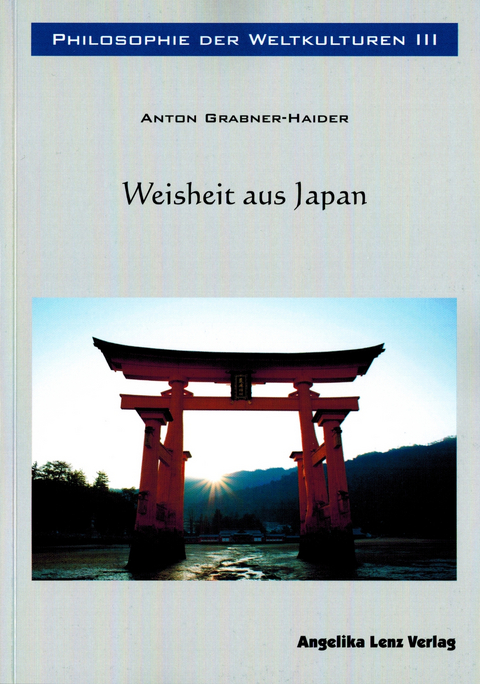 Philosophie der Weltkulturen III - Anton Grabner-Haider