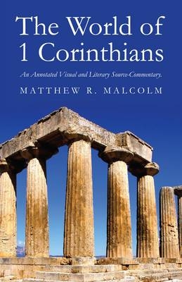 World of 1 Corinthians -  Matthew R Malcolm