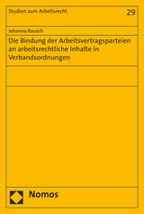 Die Bindung der Arbeitsvertragsparteien an arbeitsrechtliche Inhalte in Verbandsordnungen - Johanna Rausch