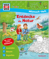 WAS IST WAS Junior Mitmach-Heft Entdecke die Natur - Tatjana Marti