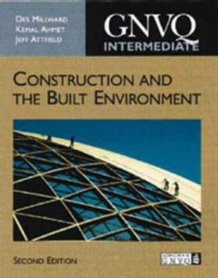 Intermediate GNVQ Construction and the Built Environment -  Kemal Ahmet,  Jeff Attfield,  Des Millward
