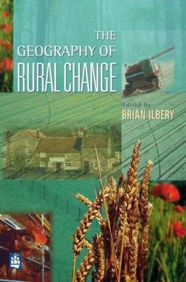The Geography of Rural Change -  Brian W. Ilbery