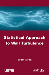 Statistical Approach to Wall Turbulence -  Sedat Tardu