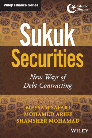 Sukuk Securities -  Mohamed Ariff,  Shamsher Mohamad,  Meysam Safari