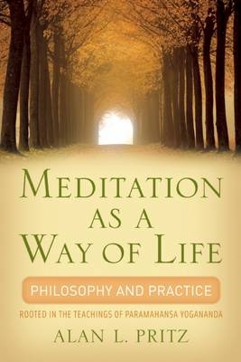 Meditation as a Way of Life -  Alan L. Pritz
