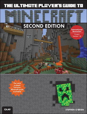 Ultimate Player's Guide to Minecraft, The -  Stephen O'Brien