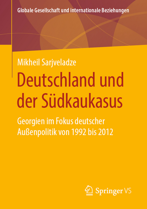 Deutschland und der Südkaukasus - Mikheil Sarjveladze