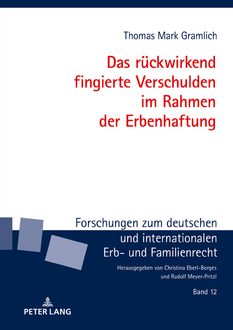 Das rückwirkend fingierte Verschulden im Rahmen der Erbenhaftung - Thomas Mark Gramlich