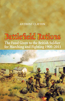 Battlefield Rations -  Clayton Anthony Clayton