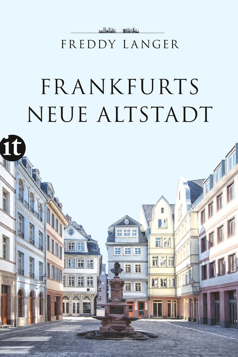 Frankfurts Neue Altstadt - Freddy Langer