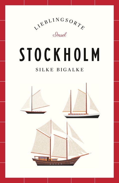 Stockholm Reiseführer LIEBLINGSORTE - Silke Bigalke