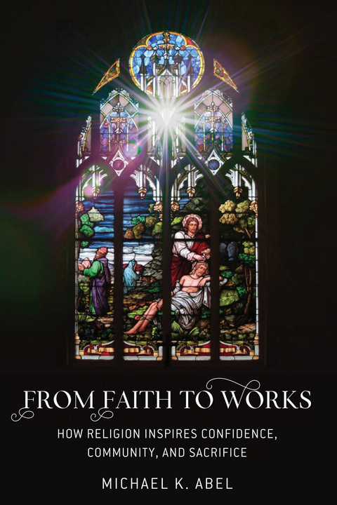 From Faith to Works - Michael K. Abel