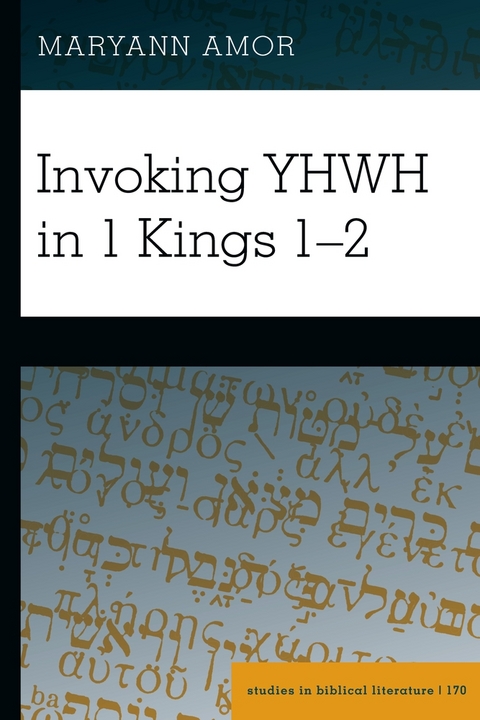 Invoking YHWH in 1 Kings 1–2 - Maryann Amor