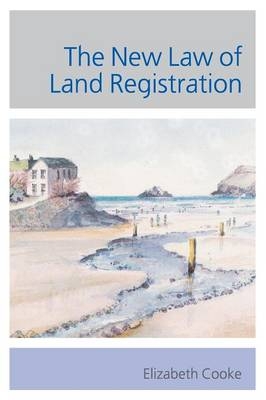The New Law of Land Registration -  Elizabeth Cooke