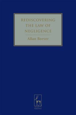 Rediscovering the Law of Negligence -  Allan Beever