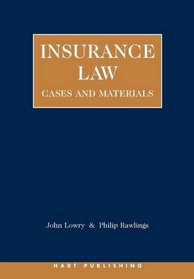 Insurance Law: Cases and Materials -  John Lowry,  P J Rawlings