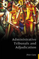 Administrative Tribunals and Adjudication -  Peter Cane