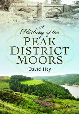 History of the Peak District Moors -  David Hey