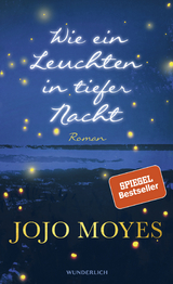 Wie ein Leuchten in tiefer Nacht - Jojo Moyes