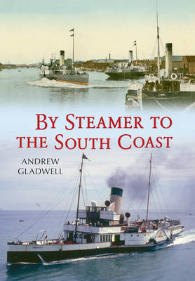 By Steamer to the South Coast -  Andrew Gladwell