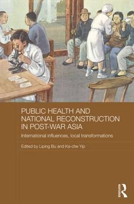 Public Health and National Reconstruction in Post-War Asia - 