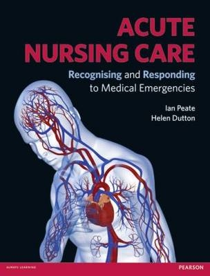 Acute Nursing Care -  Helen Dutton, UK) Peate Ian (British Journal of Nursing and University of West London