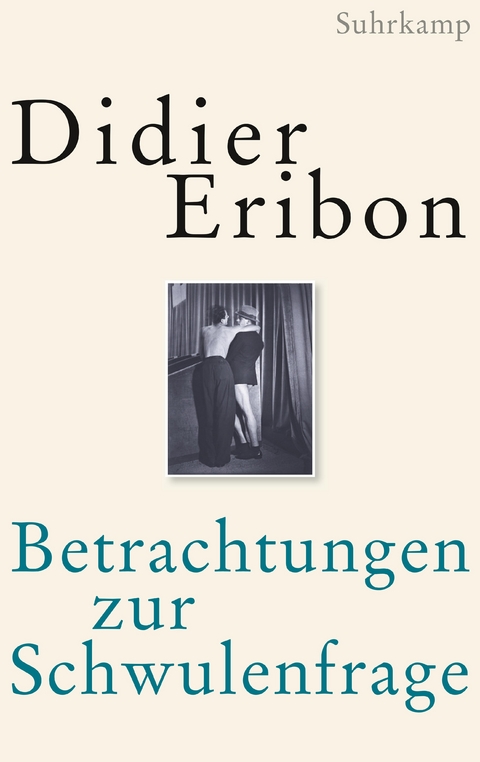 Betrachtungen zur Schwulenfrage - Didier Eribon