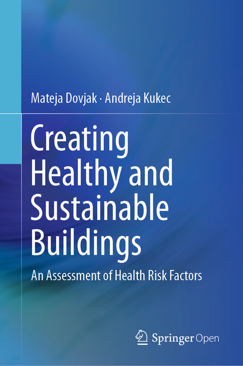 Creating Healthy and Sustainable Buildings - Mateja Dovjak, Andreja Kukec