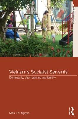 Vietnam’s Socialist Servants - Germany) Nguyen Minh T. N. (Max Planck Institute for Social Anthropology