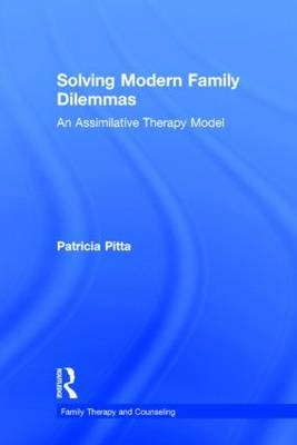 Solving Modern Family Dilemmas -  Patricia Pitta