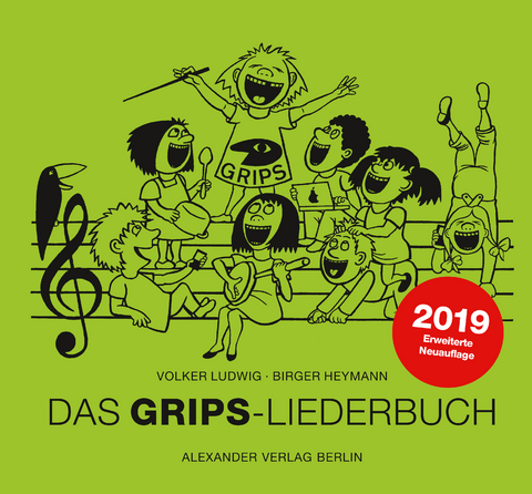 Das GRIPS-Liederbuch - Volker Ludwig, Birger Heymann