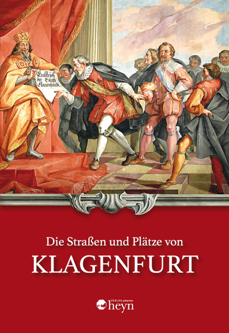 Die Straßen und Plätze von Klagenfurt - Hermann Th. Schneider