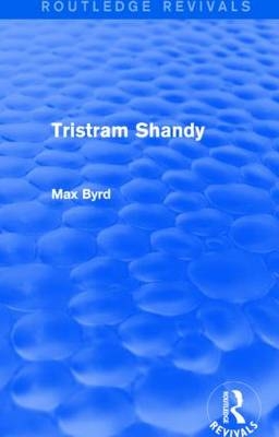 Tristram Shandy (Routledge Revivals) -  Max Byrd