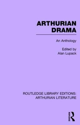 Arthurian Drama: An Anthology - 