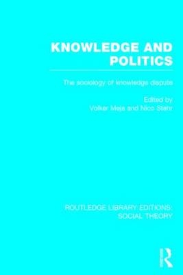 Knowledge and Politics (RLE Social Theory) - 