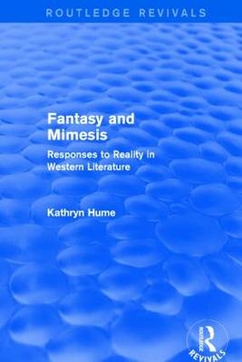 Fantasy and Mimesis (Routledge Revivals) -  Kathryn Hume