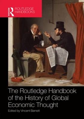 Routledge Handbook of the History of Global Economic Thought - 